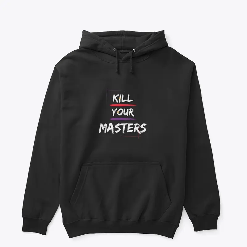 K!ll Your Masters